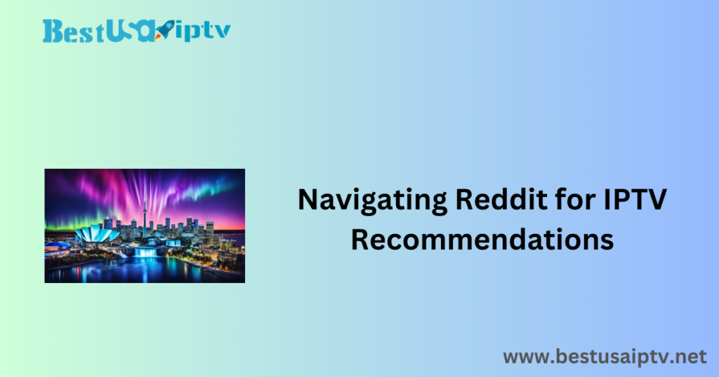 Navigating Reddit for Canada IPTV Recommendations