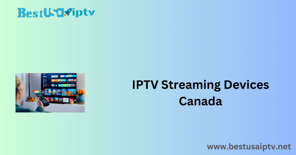 IPTV Streaming Devices Canada