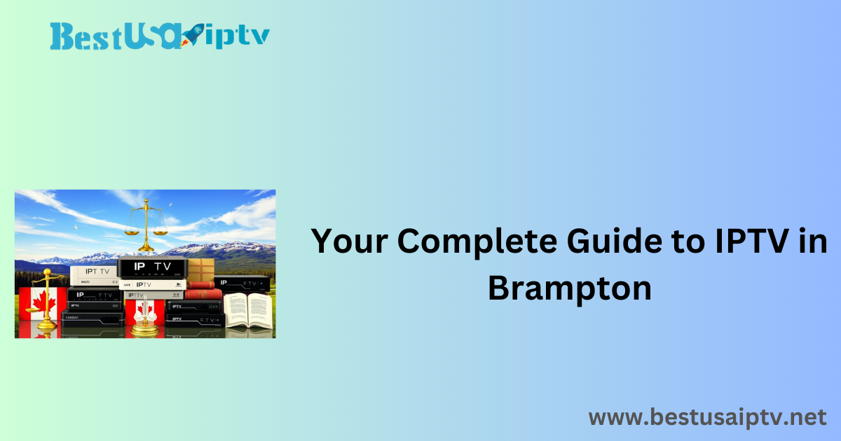 Your Complete Guide to IPTV in Brampton